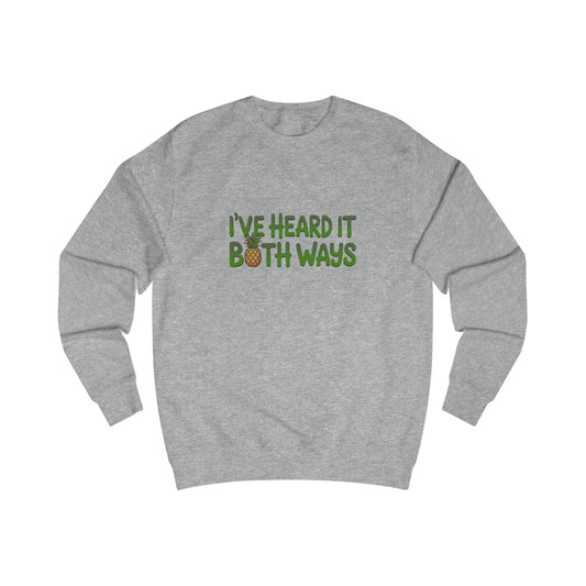I’ve Heard It Both Ways — Psych Sweatshirt (Light)