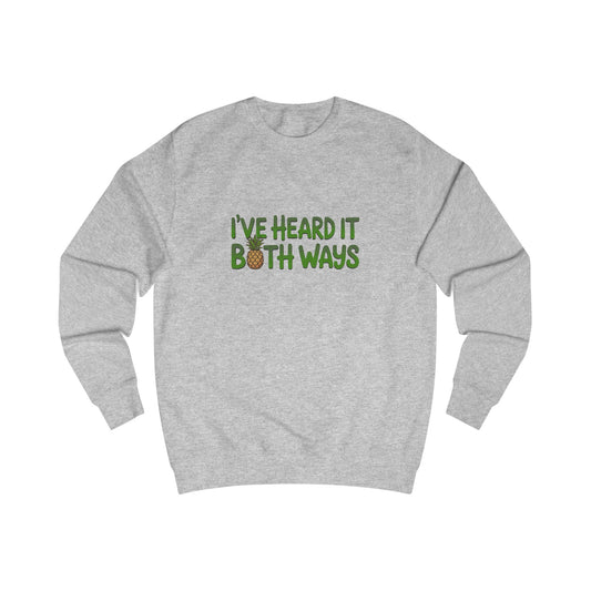 I’ve Heard It Both Ways — Psych Sweatshirt (Light)