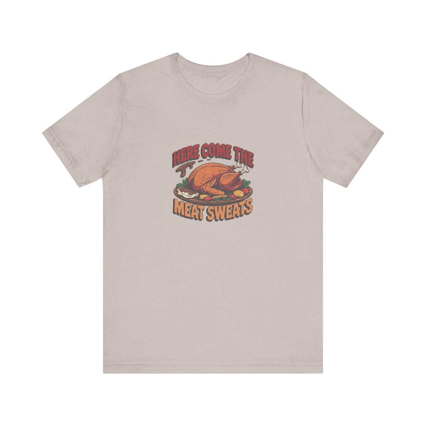 Here Come the Meat Sweats — Friends Thanksgiving Tee (Light)