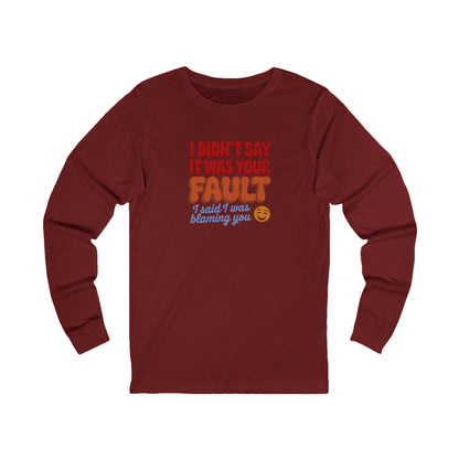 Not Your Fault, But I'm Blaming You — Retro Long Sleeve (Dark)