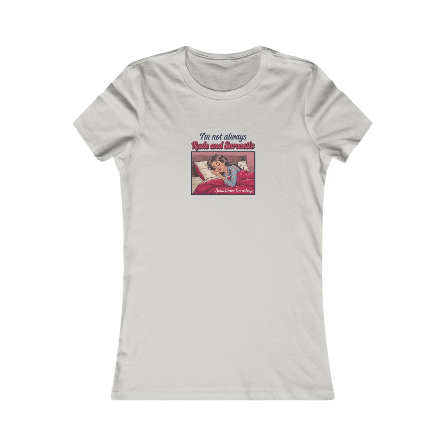 I'm Not Always Rude and Sarcastic — Retro Women's Tee (Light)