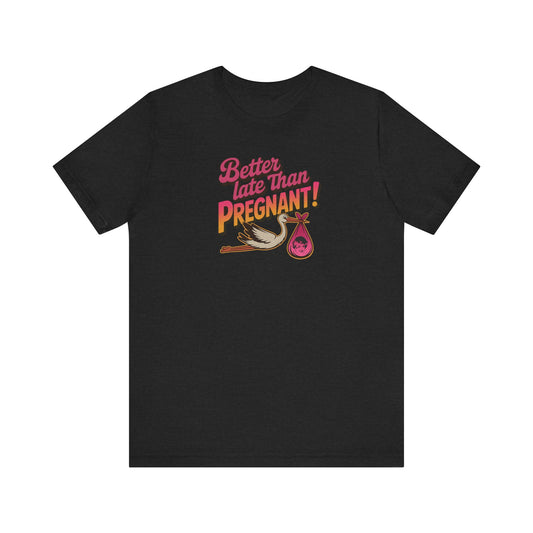 Better Late Than Pregnant! — Blanche Devereaux Retro Tee (Dark)