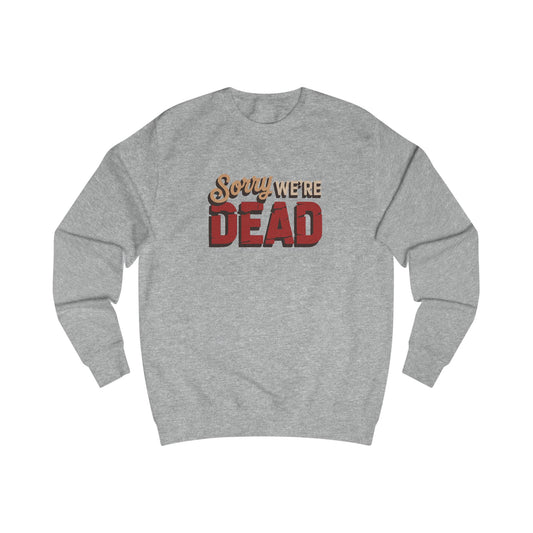 Sorry We’re Dead — Zombie Halloween Sign Retro Sweatshirt (Light)