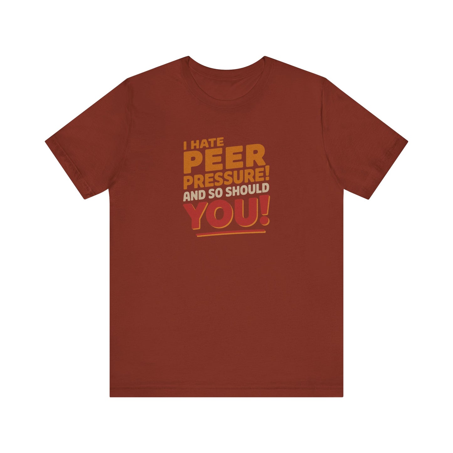 I Hate Peer Pressure, And So Should You! — Retro Tee (Dark)