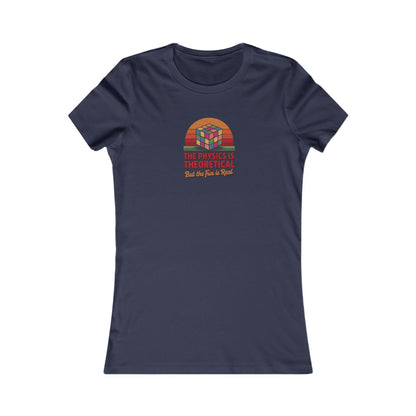 The Physics is Theoretical, But the Fun is Real — Retro Women's Tee (Dark)