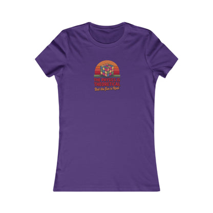 The Physics is Theoretical, But the Fun is Real — Retro Women's Tee (Dark)