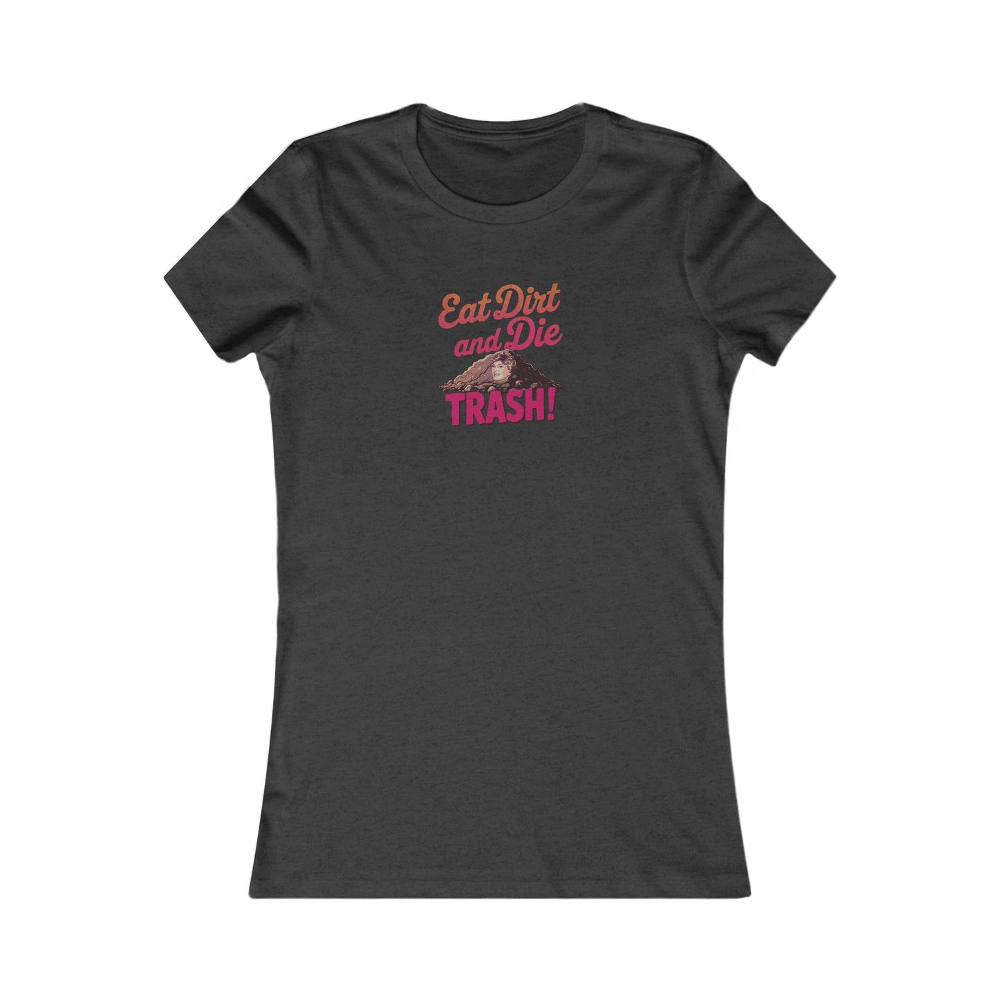 Eat Dirt and Die, Trash! — Blanche Devereaux Retro Women's Tee (Dark)