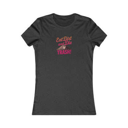 Eat Dirt and Die, Trash! — Blanche Devereaux Retro Women's Tee (Dark)
