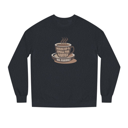 Wake Up and Smell the Coffee, Ya Fossil! — Retro Sweatshirt (Dark)