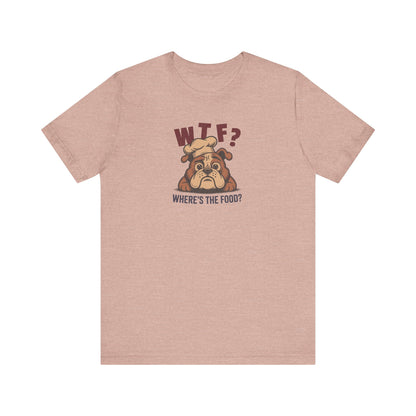 WTF? Where’s the Food? — Bulldog Chef Retro Tee (Light)