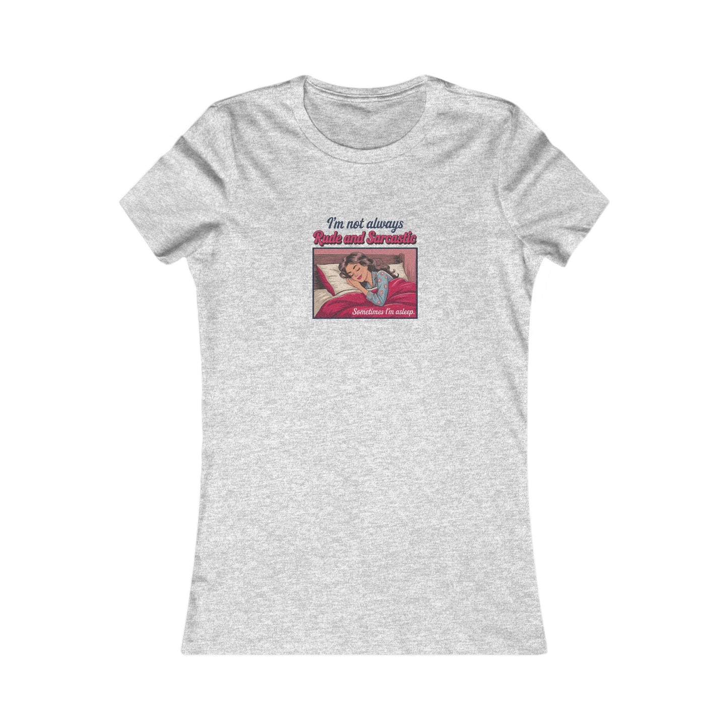 I'm Not Always Rude and Sarcastic — Retro Women's Tee (Light)