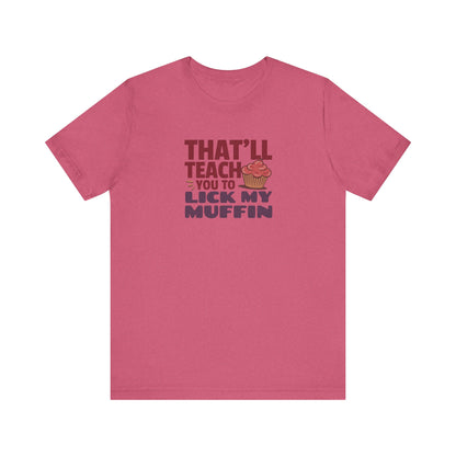 That'll Teach You to Lick My Muffin — Friends Retro Tee (Light)
