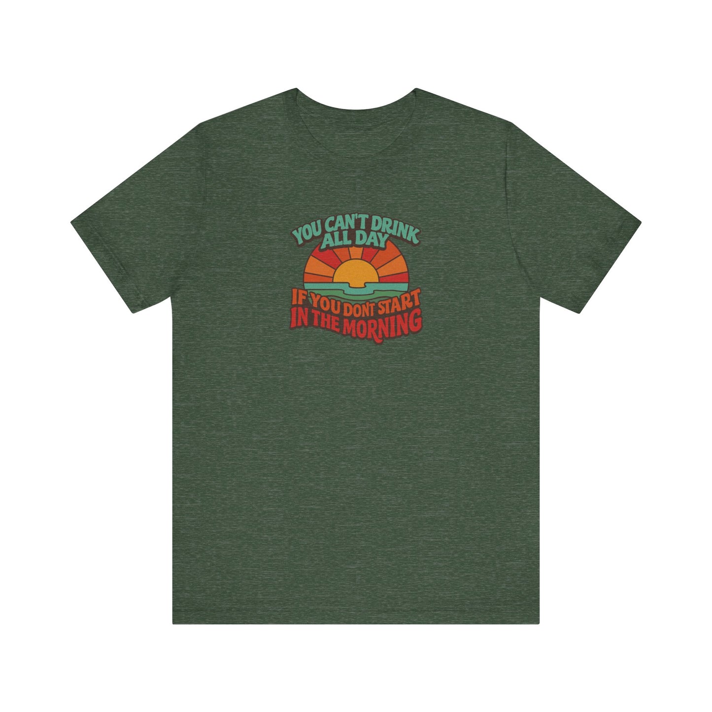 You Can't Drink All Day PSA — Retro Sunrise Tee (Dark)