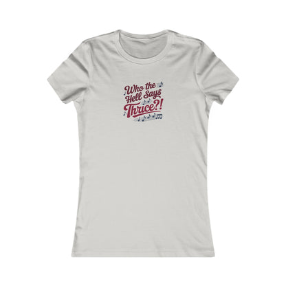 Who the Hell Says Thrice?! — Golden Girls Retro Women's Tee (Light)