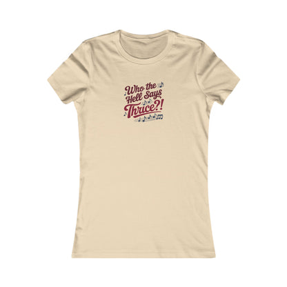 Who the Hell Says Thrice?! — Golden Girls Retro Women's Tee (Light)