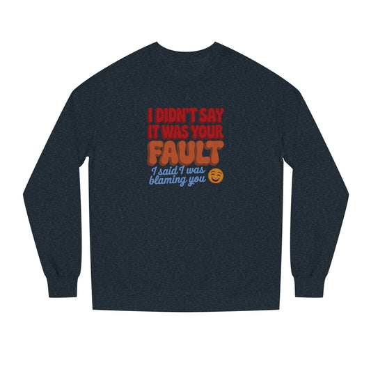 Not Your Fault, But I'm Blaming You — Retro Sweatshirt (Dark)
