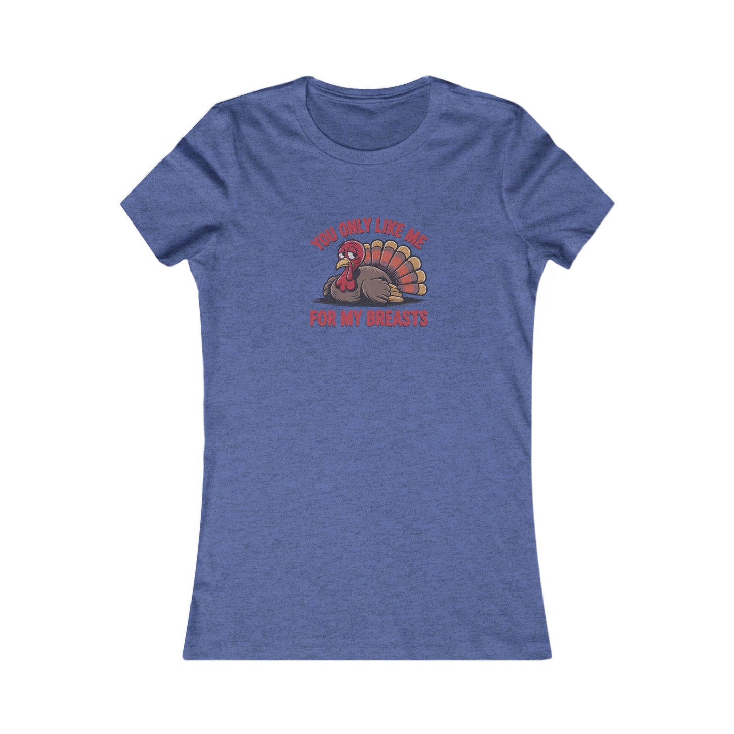 You Only Like Me for My Breasts — Thanksgiving Women's Tee (Dark)