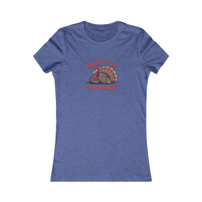 You Only Like Me for My Breasts — Thanksgiving Women's Tee (Dark)