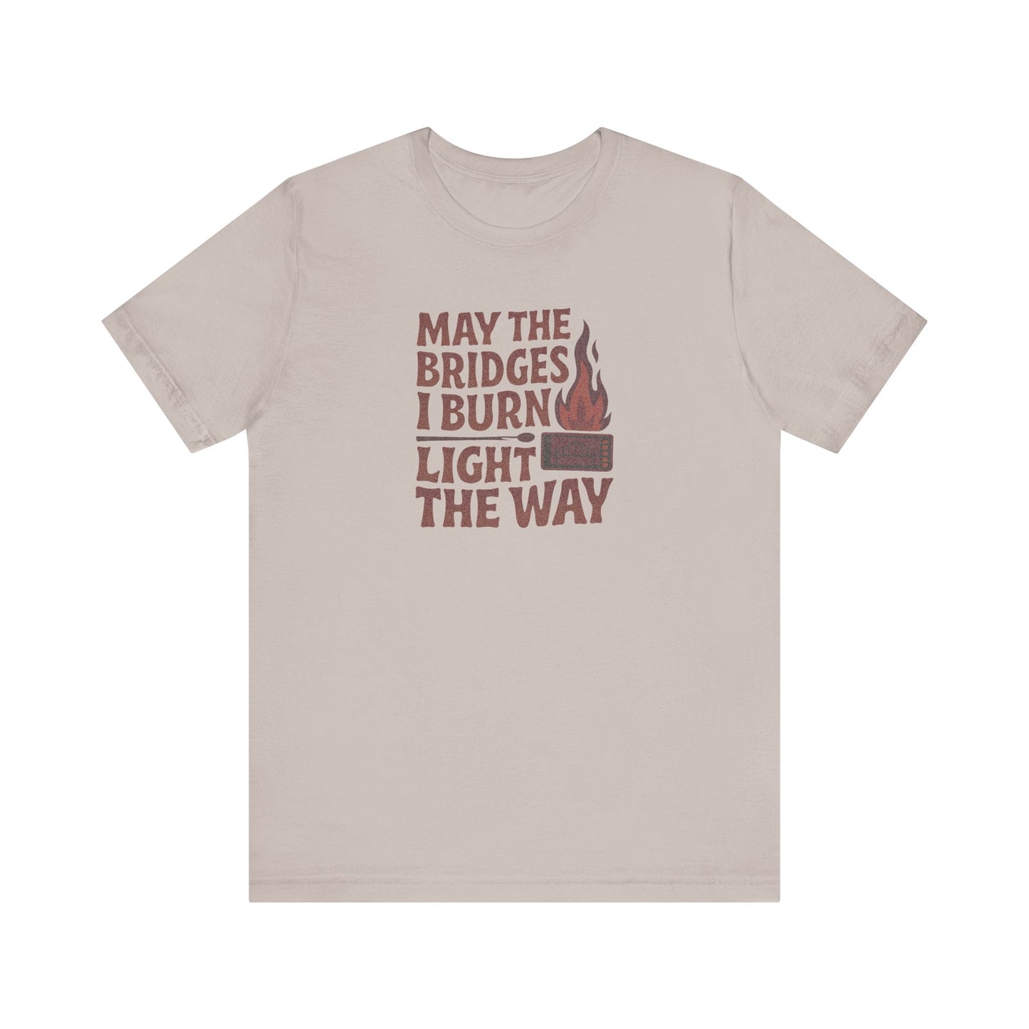 May the Bridges I Burn Light the Way — Retro Tee (Light)