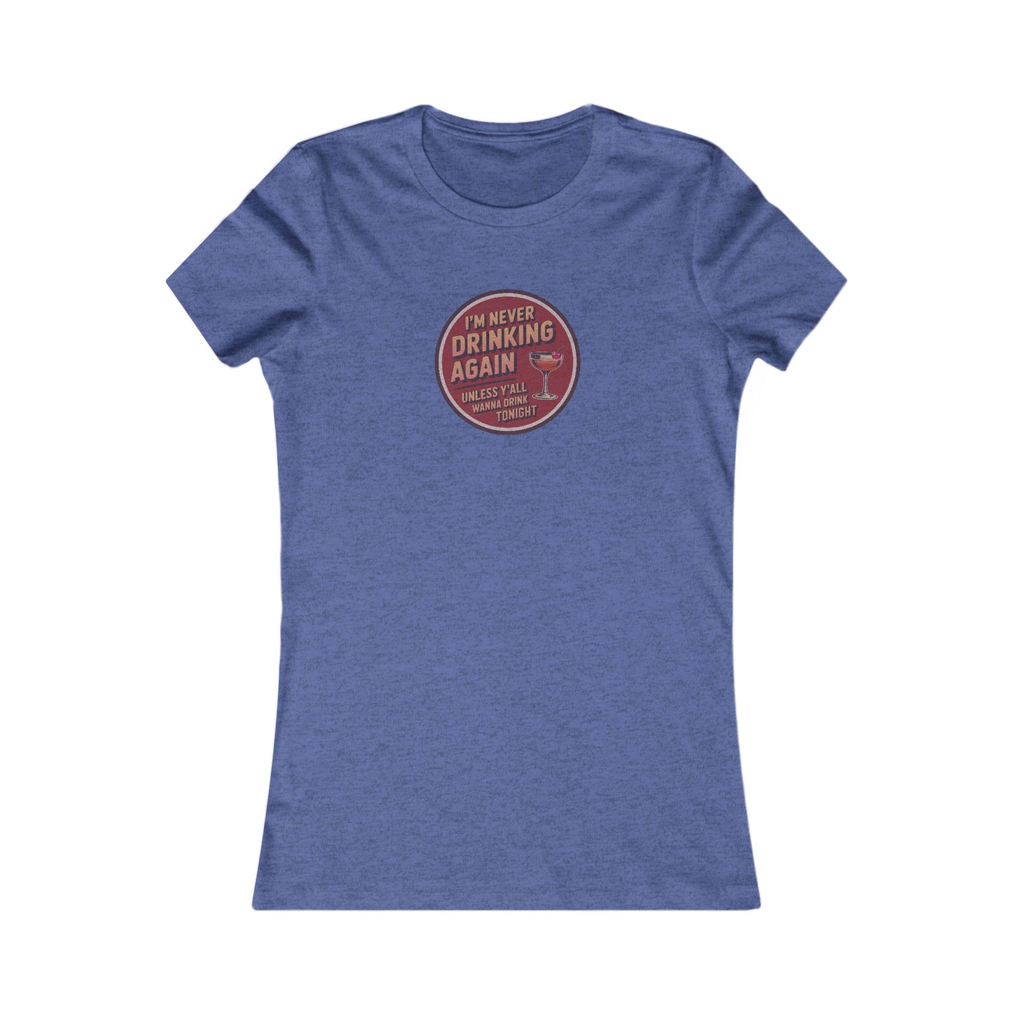 I’m Never Drinking Again (LOL) — Retro Women's Tee (Dark)