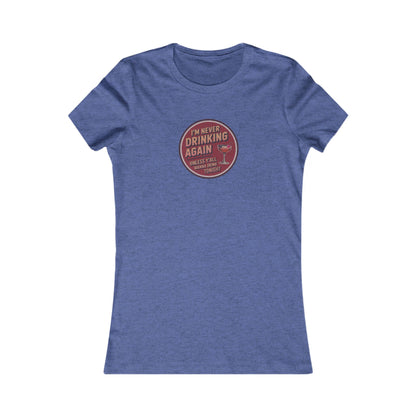 I’m Never Drinking Again (LOL) — Retro Women's Tee (Dark)