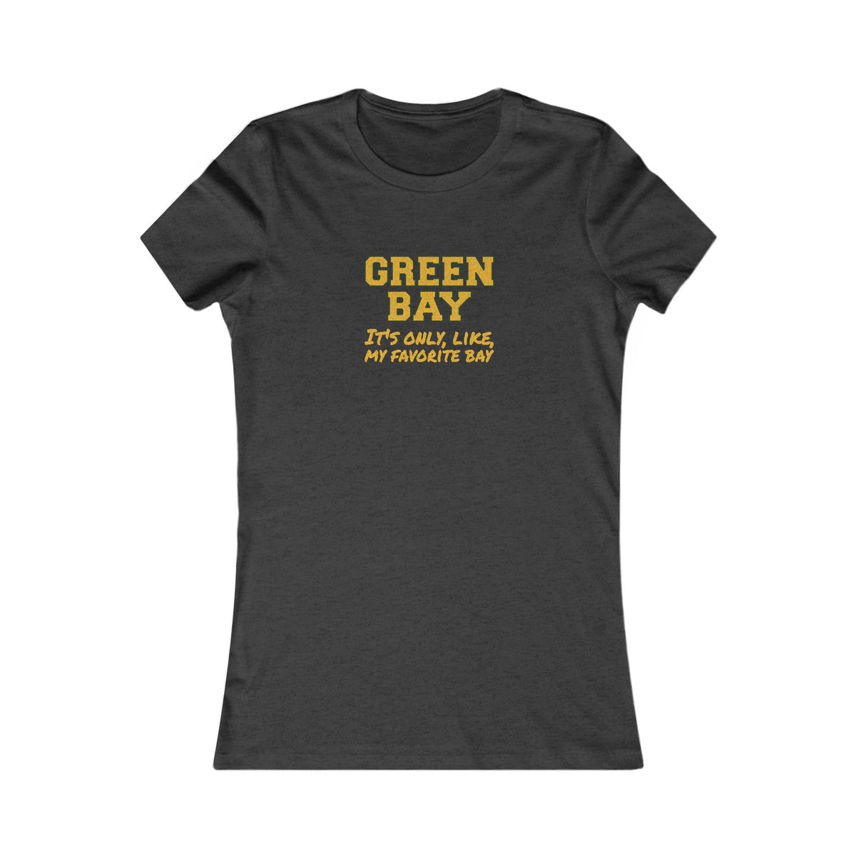 Green Bay (My Favorite Bay) — Phoebe Buffay Football Women's Tee (Dark)