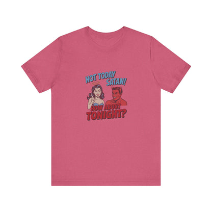 Not Today Satan (How About Tonight?) — Retro Tee (Light)