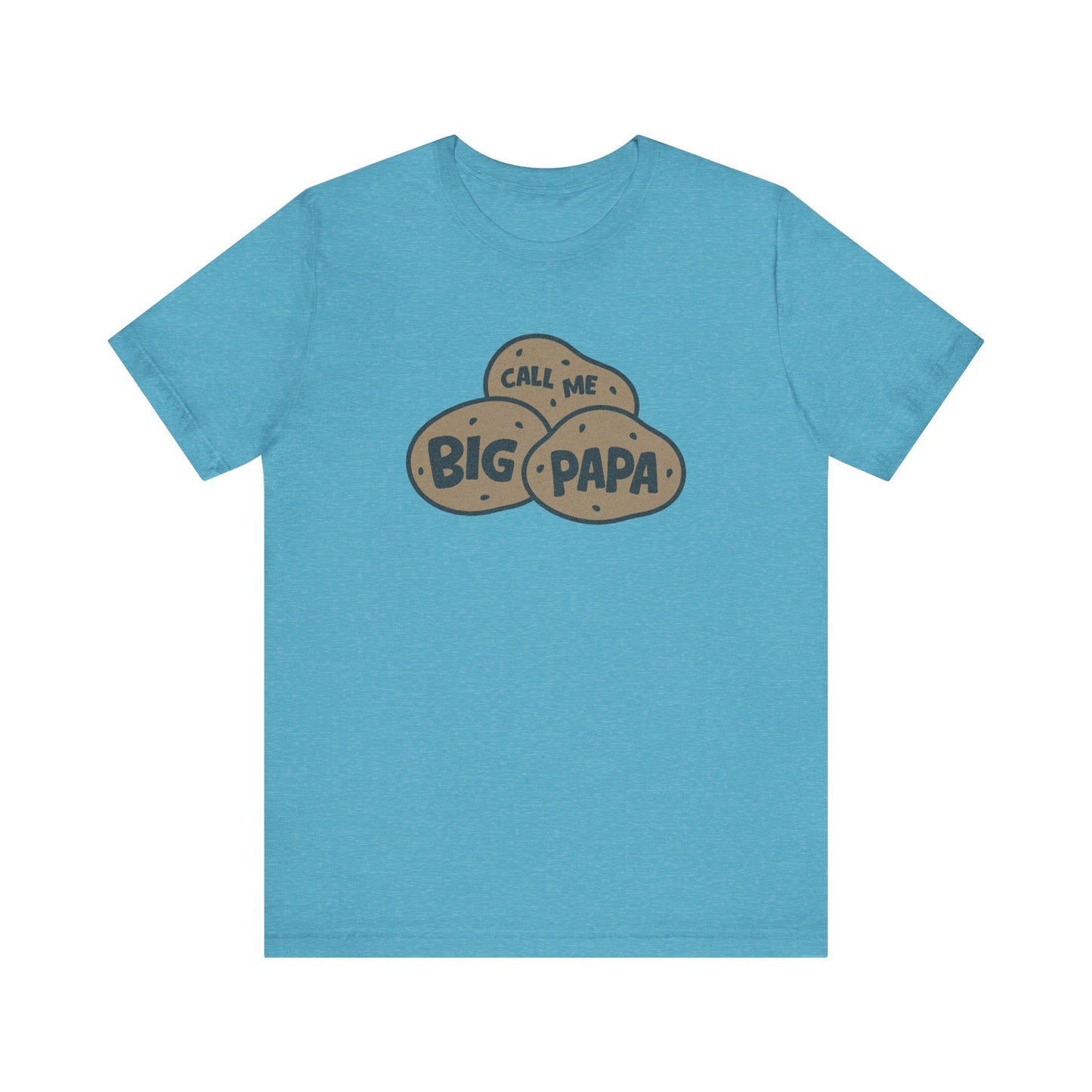 Call Me Big Papa Shirt — Funny Dad Gift, Potato Pun Tee