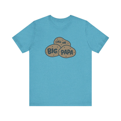 Call Me Big Papa Shirt — Funny Dad Gift, Potato Pun Tee
