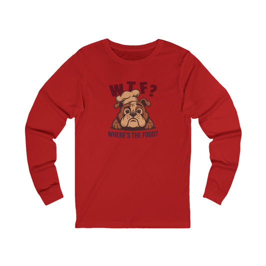 WTF? Where’s the Food? — Bulldog Chef Long Sleeve (Light)