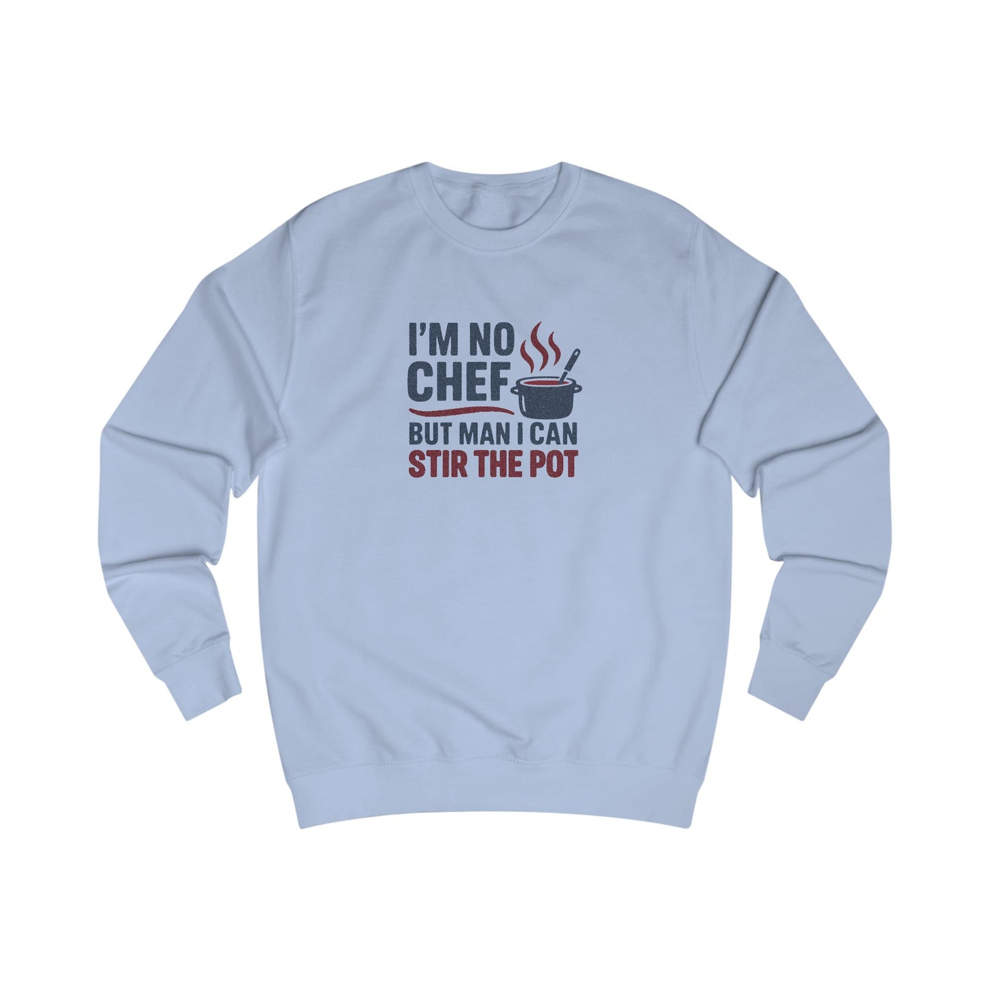 I'm No Chef, But Man I Stir the Pot — Retro Sweatshirt (Light)