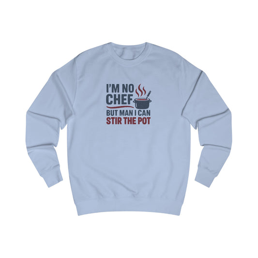 I'm No Chef, But Man I Stir the Pot — Retro Sweatshirt (Light)
