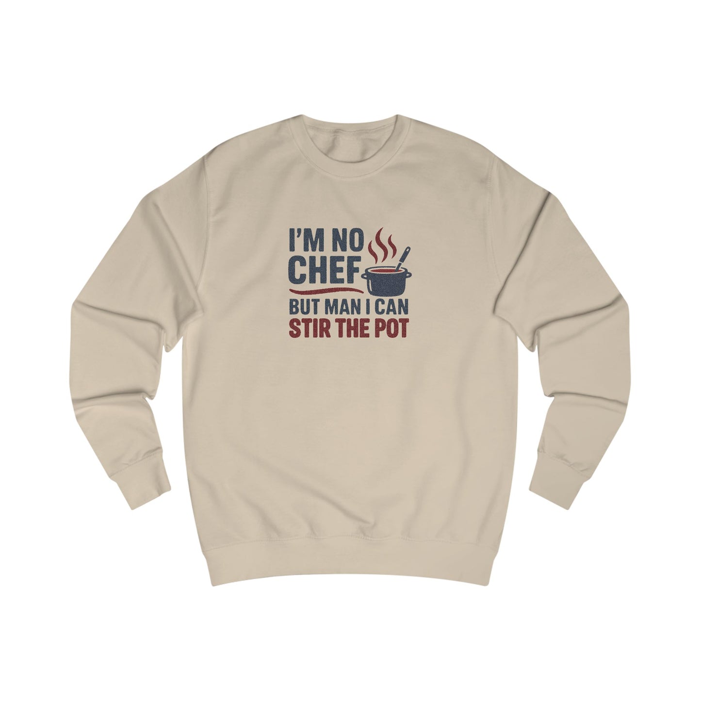 I'm No Chef, But Man I Stir the Pot — Retro Sweatshirt (Light)