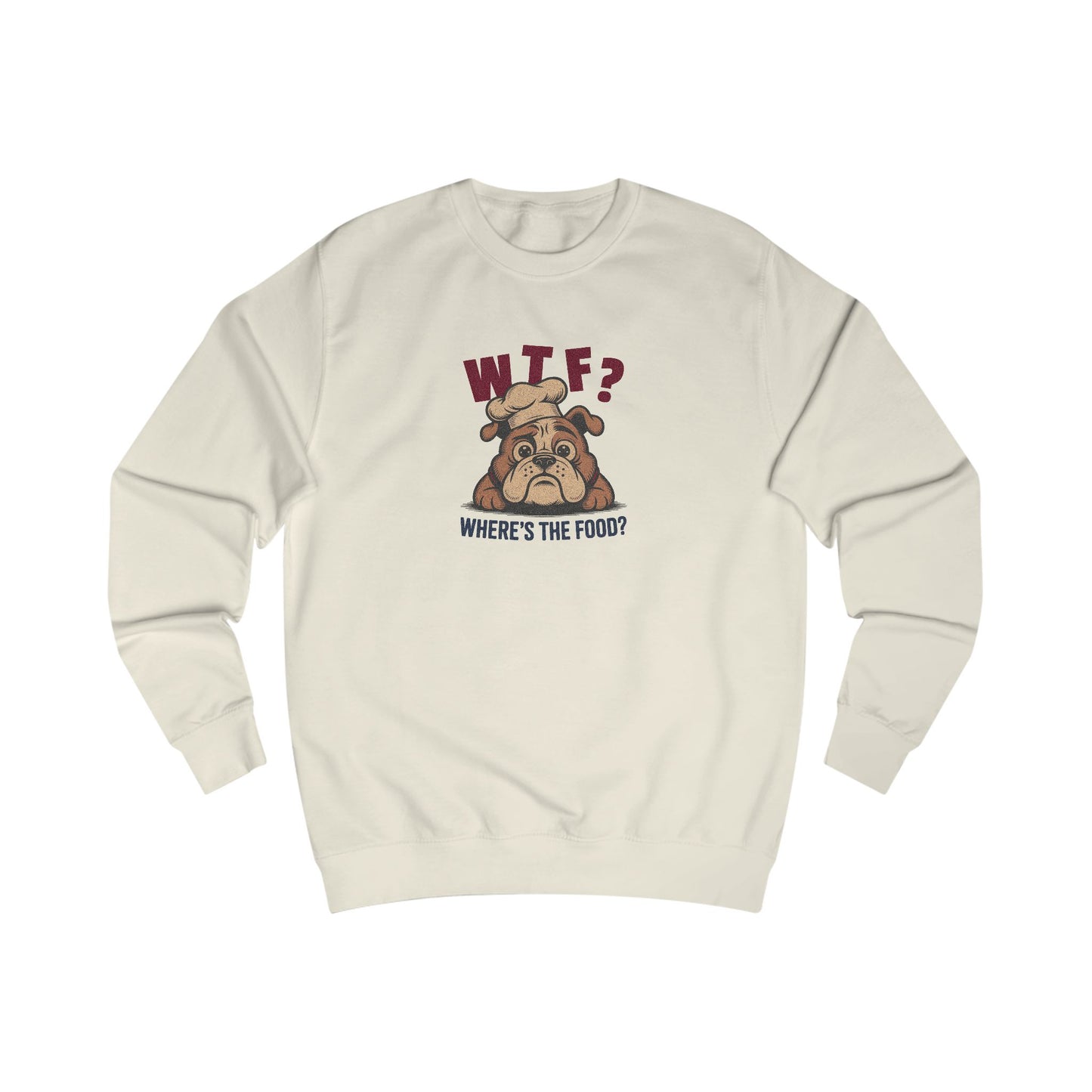 WTF? Where’s the Food? — Bulldog Chef Sweatshirt (Light)