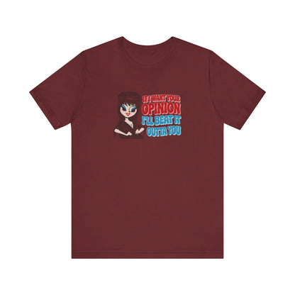 If I Want Your Opinion, I'll Beat It Outta Ya — Elvira Retro Tee (Dark)