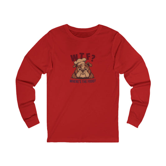 WTF? Where’s the Food? — Bulldog Chef Long Sleeve (Light)