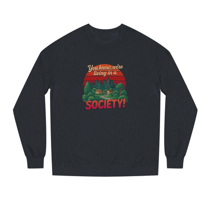 We’re Living in a Society! — Seinfeld Sweatshirt (Dark)