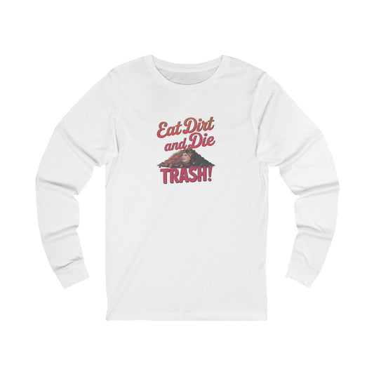 Eat Dirt and Die, Trash! — Blanche Devereaux Long Sleeve (Light)