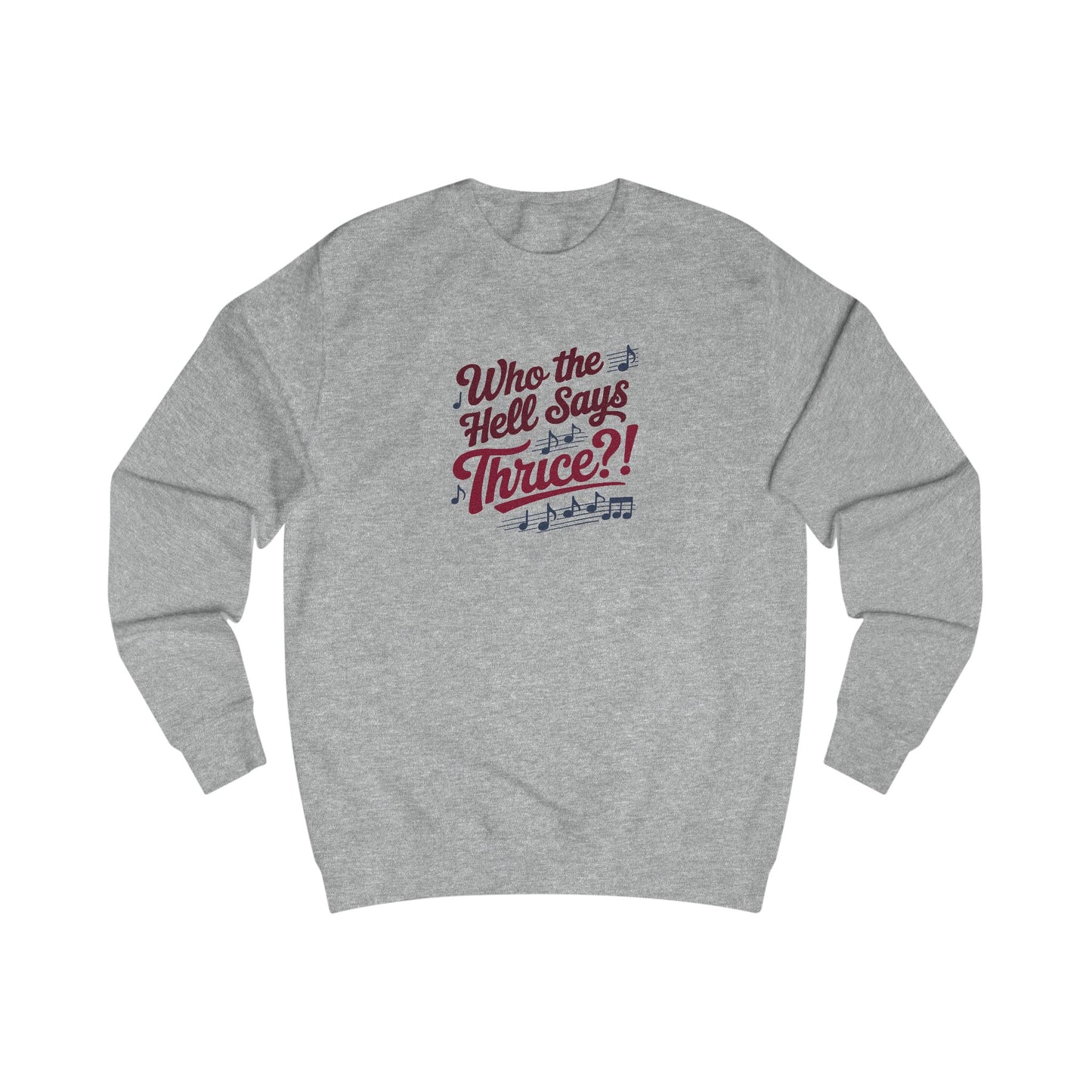 Who the Hell Says Thrice?! — Golden Girls Retro Sweatshirt (Light)