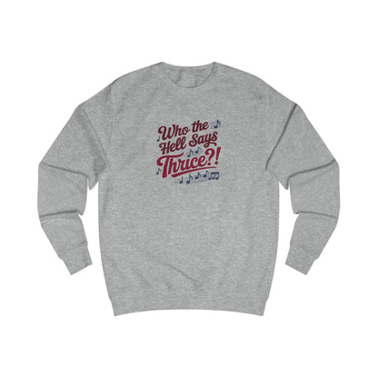 Who the Hell Says Thrice?! — Golden Girls Retro Sweatshirt (Light)