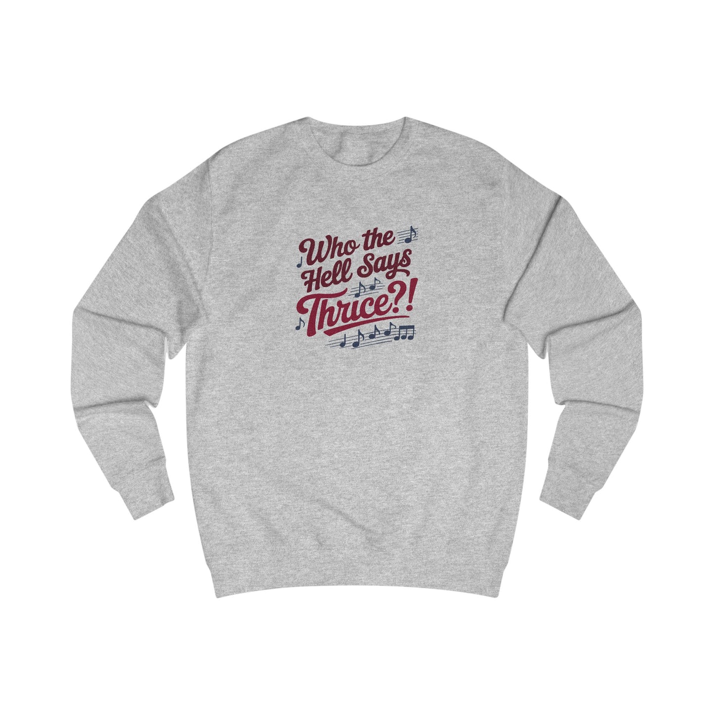 Who the Hell Says Thrice?! — Golden Girls Retro Sweatshirt (Light)