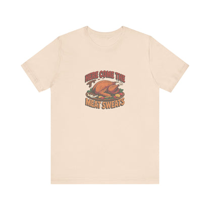 Here Come the Meat Sweats — Friends Thanksgiving Tee (Light)
