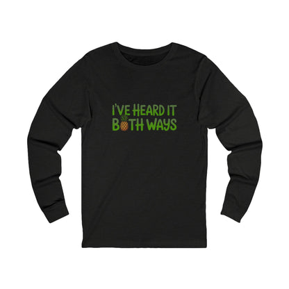 I’ve Heard It Both Ways — Psych Long Sleeve (Dark)