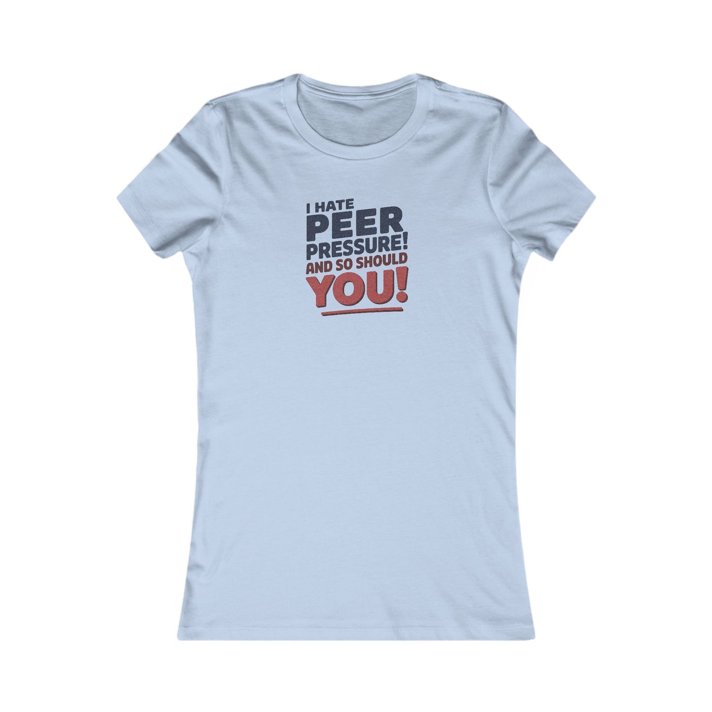 I Hate Peer Pressure, And So Should You! — Retro Women's Tee (Light)