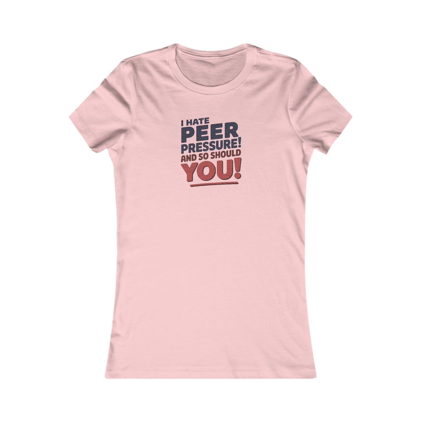 I Hate Peer Pressure, And So Should You! — Retro Women's Tee (Light)