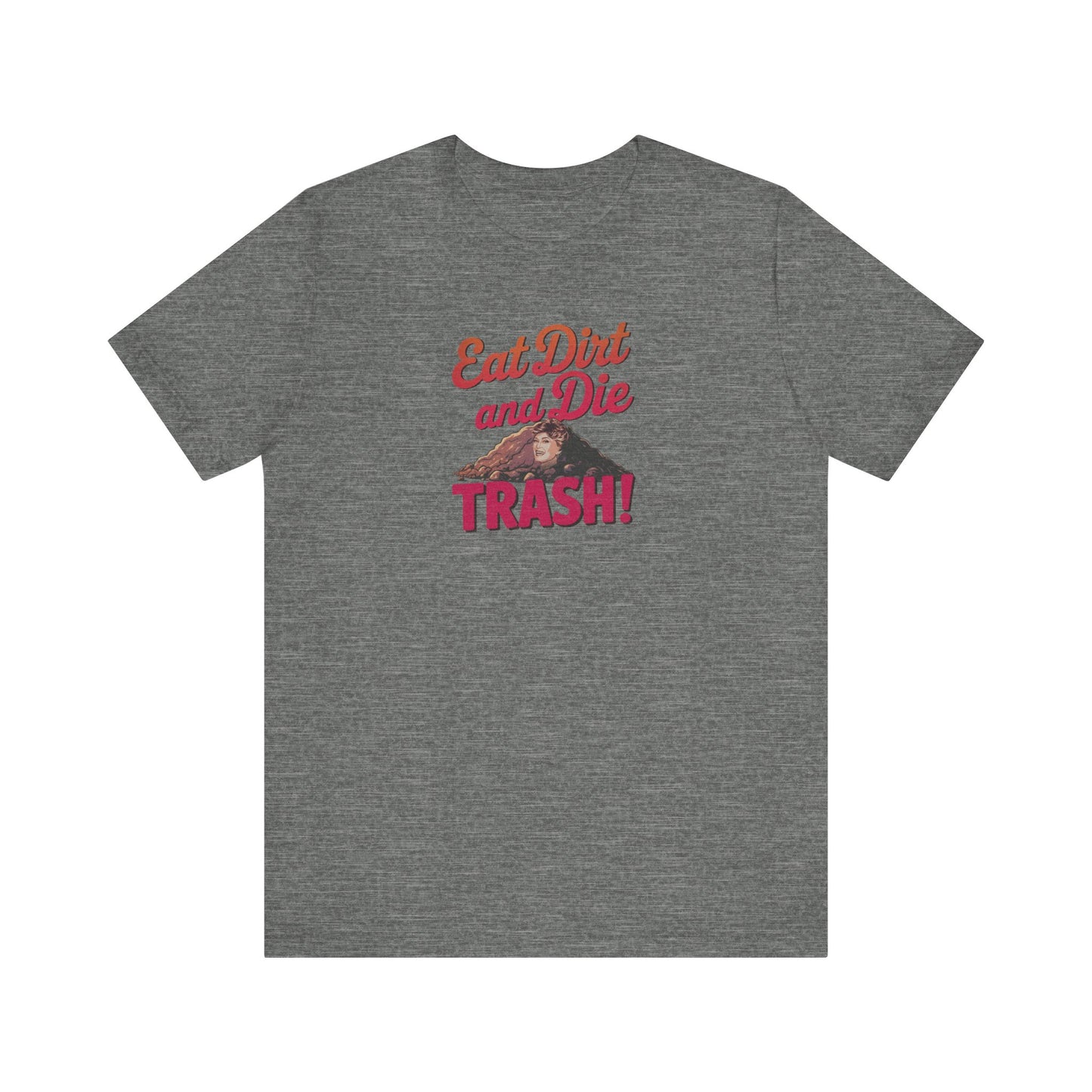 Eat Dirt and Die, Trash! — Blanche Devereaux Retro Tee (Light)