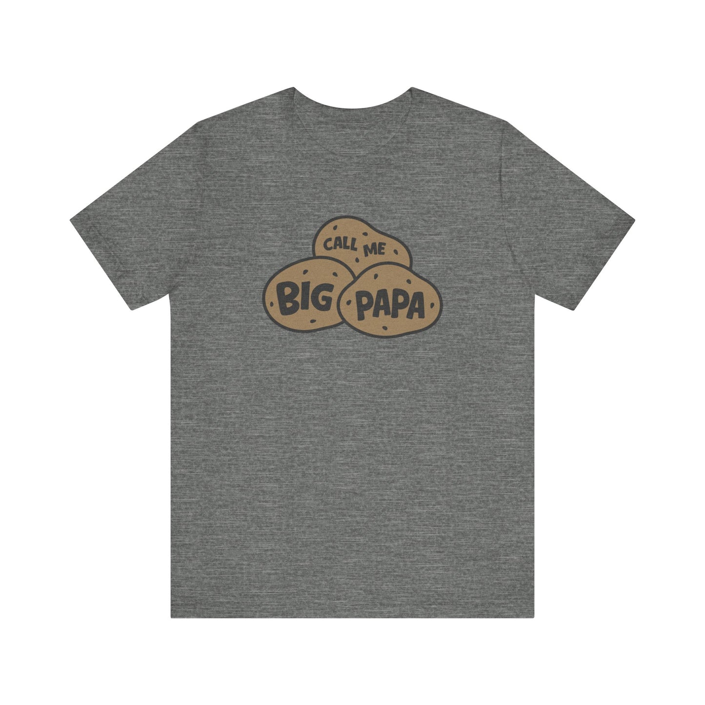 Call Me Big Papa Shirt — Funny Dad Gift, Potato Pun Tee