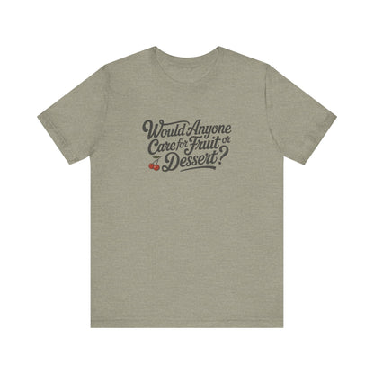 Would Anyone Care for Fruit or Dessert? — Clue Retro Tee (Light)