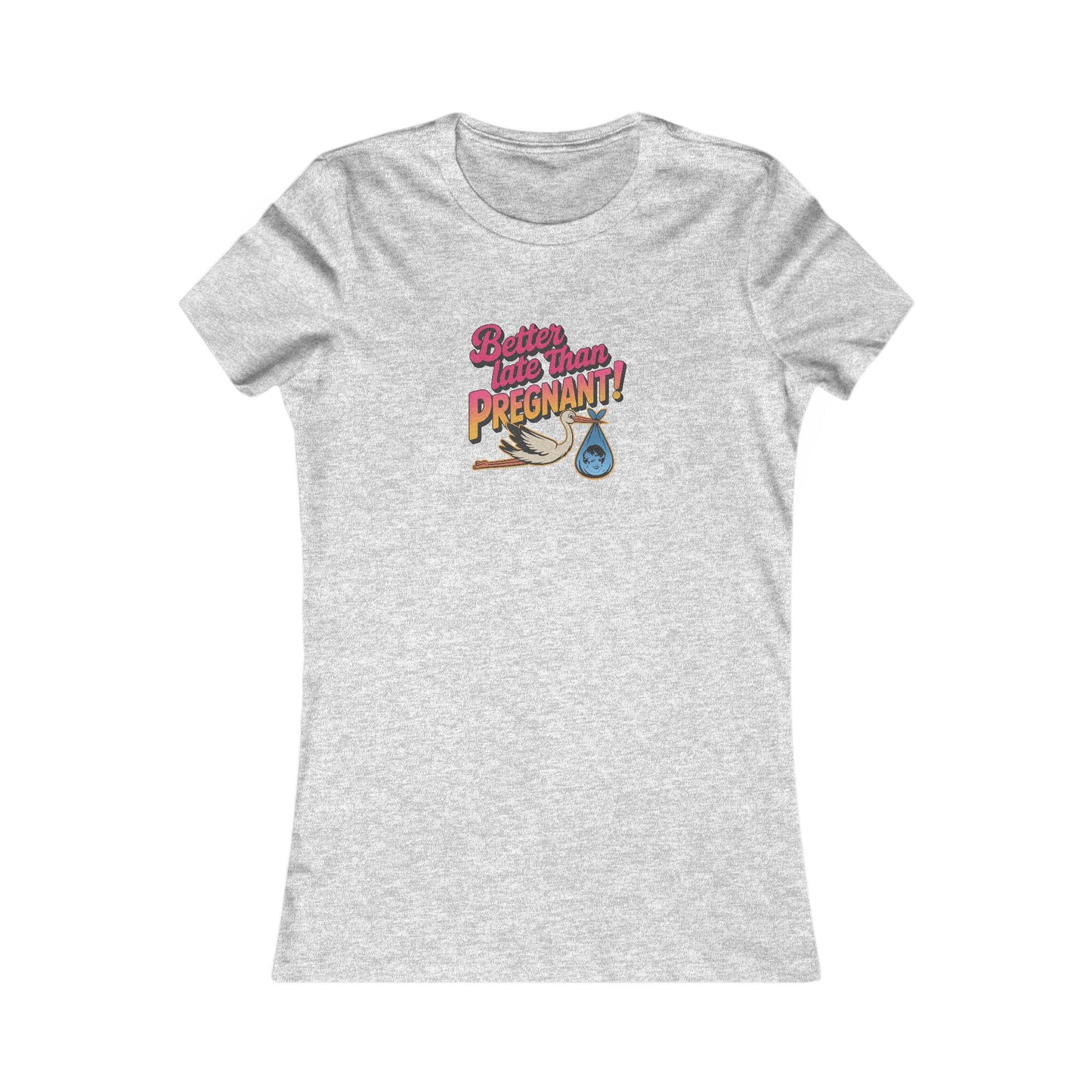 Better Late Than Pregnant! — Blanche Devereaux Women's Tee (Light)