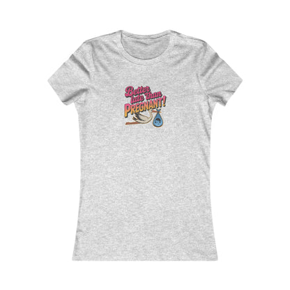Better Late Than Pregnant! — Blanche Devereaux Women's Tee (Light)